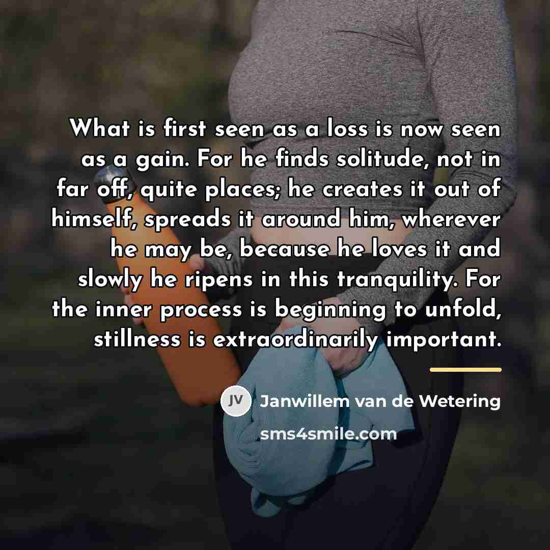 “What is first seen as a loss is now seen…” quote by Janwillem van de Wetering