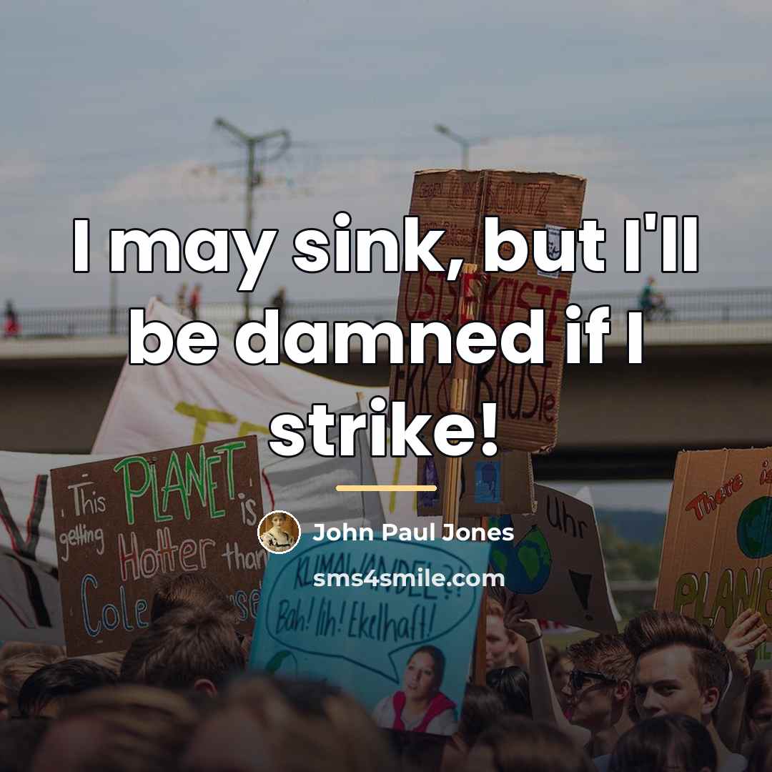 “I may sink, but I'll be damned if I strike!…” quote by John Paul Jones