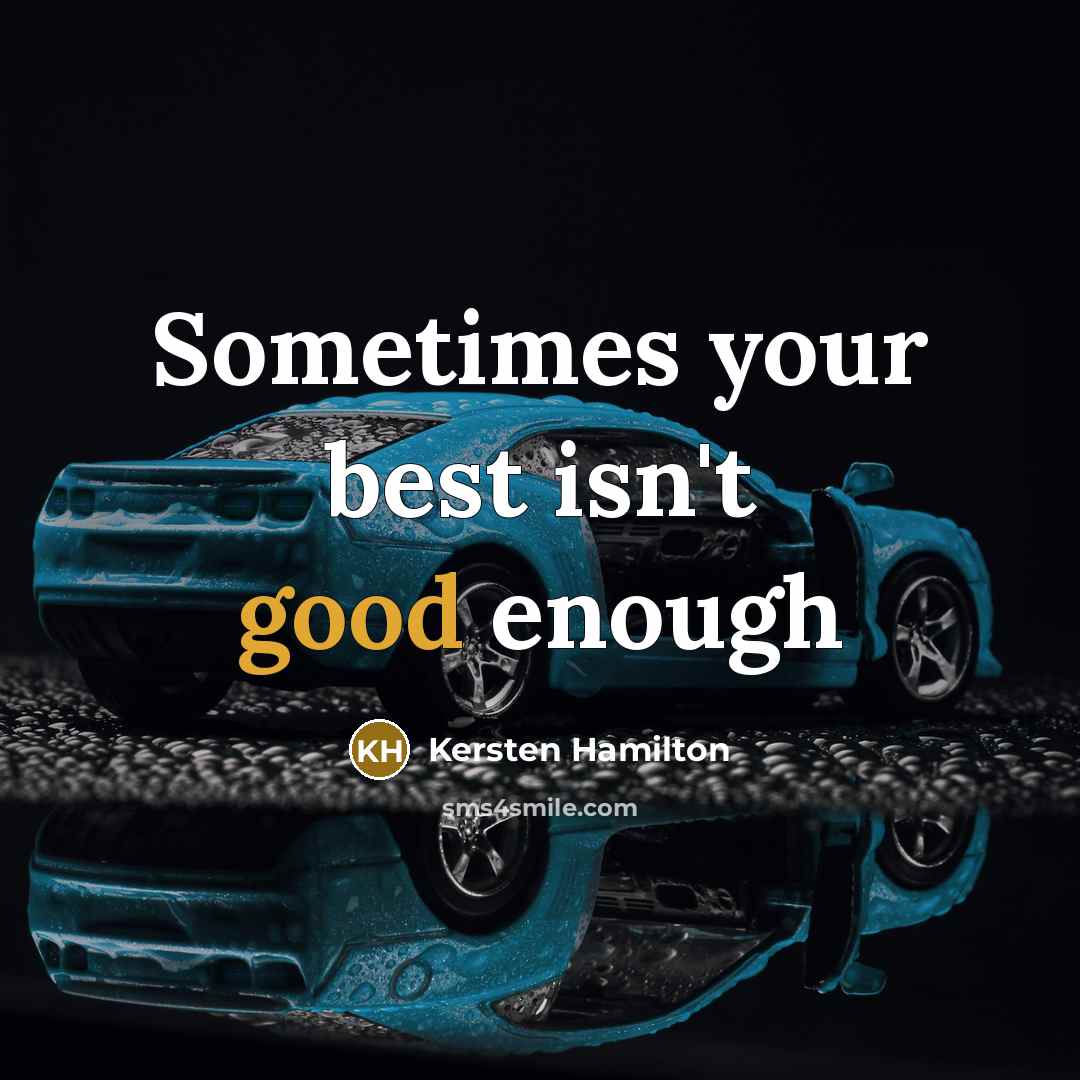 “Sometimes your best isn't good enough” quote by Kersten Hamilton