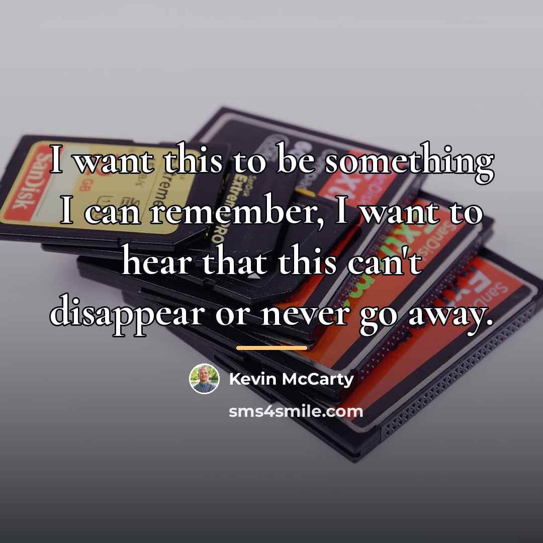 “I want this to be something I can remember, I…” quote by Kevin McCarty