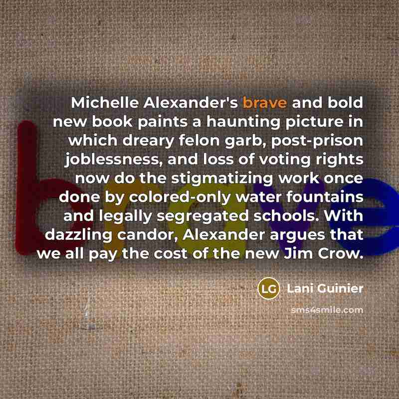 “Michelle Alexander's brave and bold new book paints a haunting…” quote by Lani Guinier