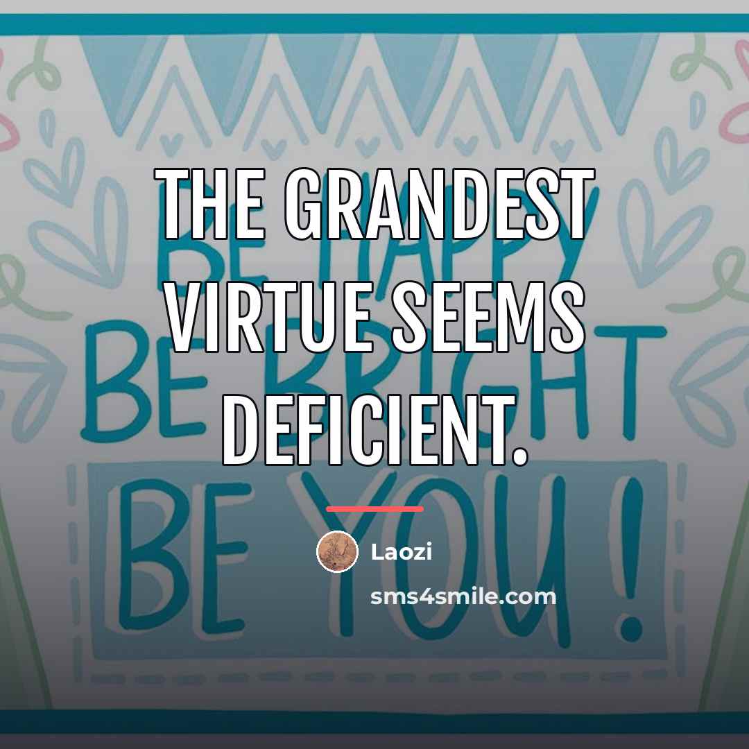 “The grandest virtue seems deficient.…” quote by Laozi
