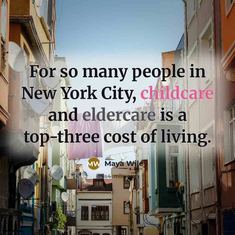 “For so many people in New York City, childcare and…” quote by Maya Wiley