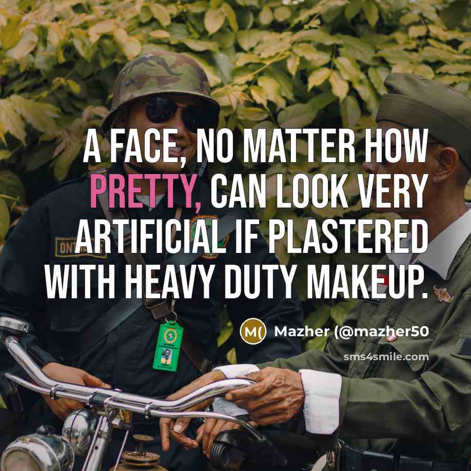 “A face, no matter how pretty, can look very artificial…” quote by Mazher (@mazher50