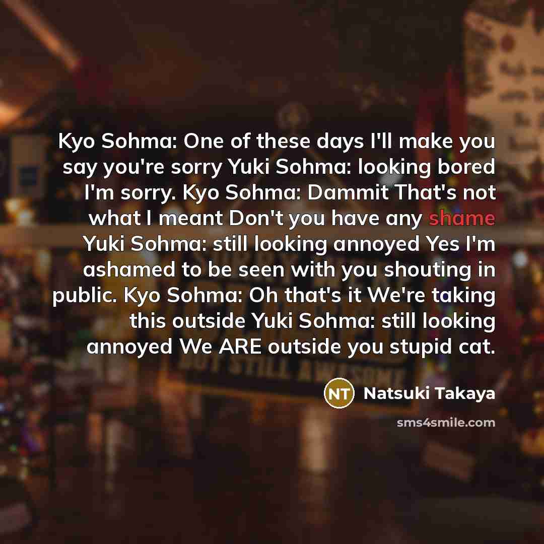 “Kyo Sohma: One of these days I'll make you say…” quote by Natsuki Takaya