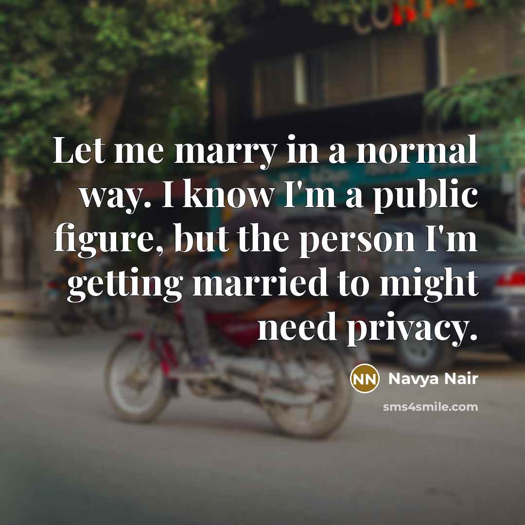 “Let me marry in a normal way. I know I'm…” quote by Navya Nair