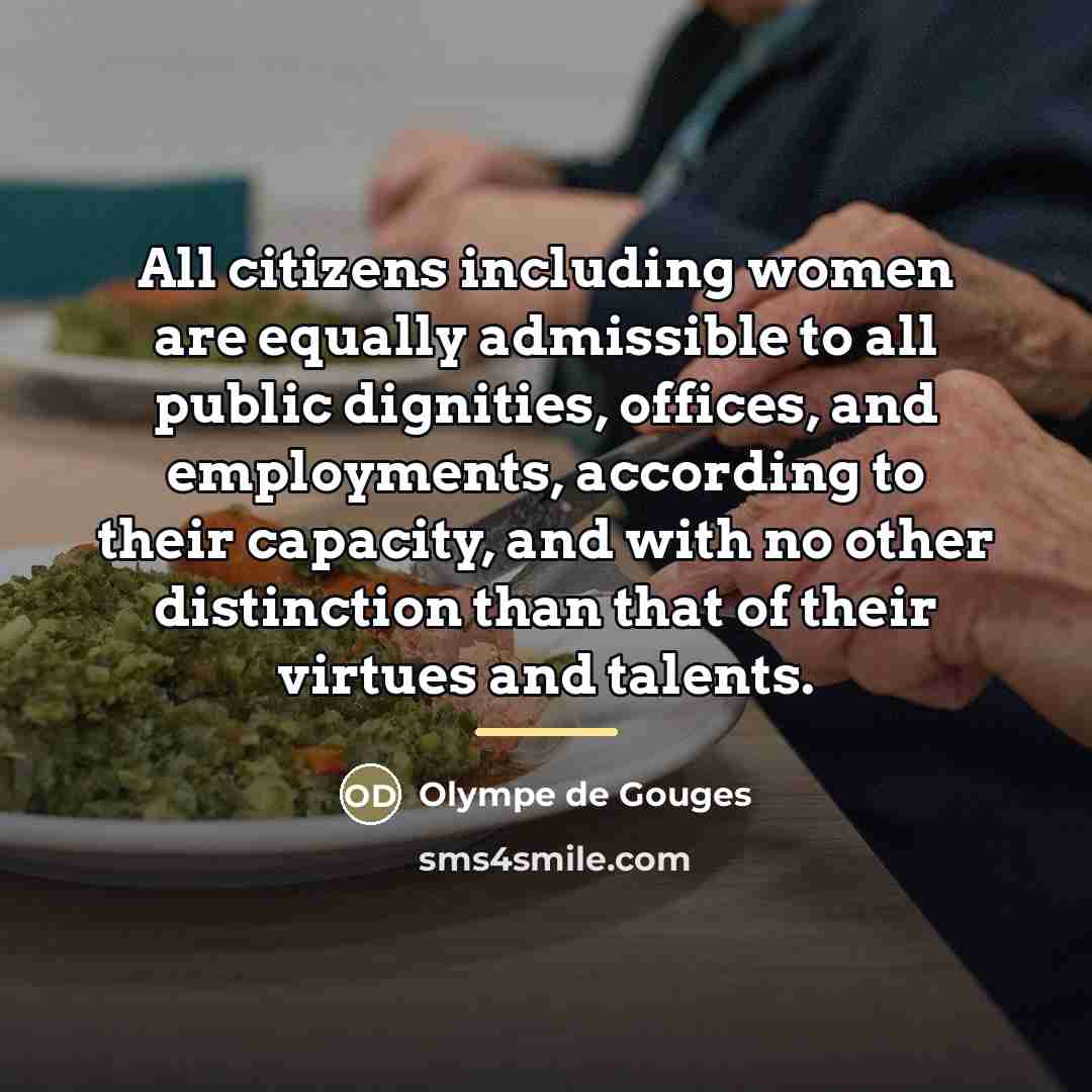 “All citizens including women are equally admissible to all public…” quote by Olympe de Gouges