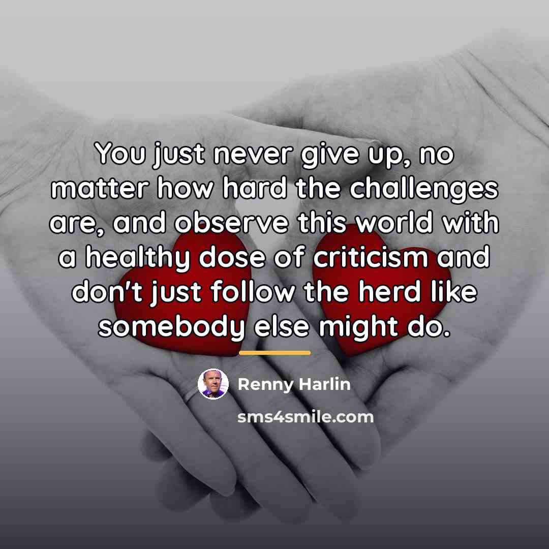 “You just never give up, no matter how hard the…” quote by Renny Harlin