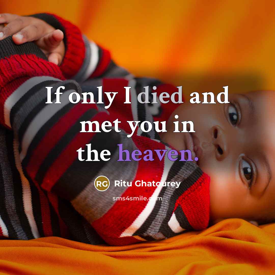“If only I died and met you in the heaven.…” quote by Ritu Ghatourey