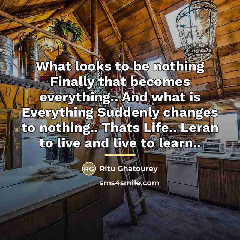 “What looks to be nothing Finally that becomes everything.. And…” quote by Ritu Ghatourey