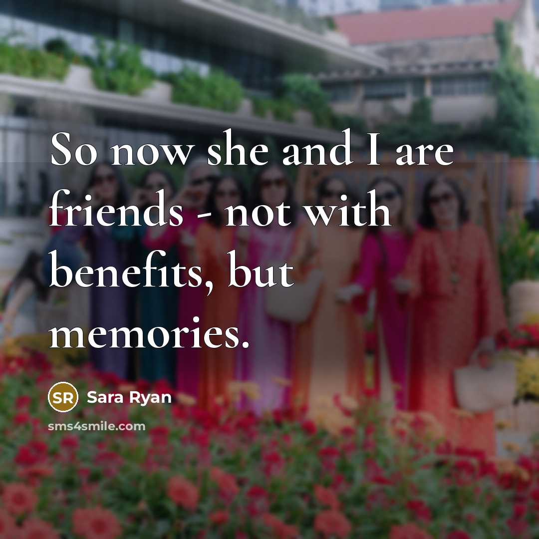 “So now she and I are friends - not with…” quote by Sara Ryan