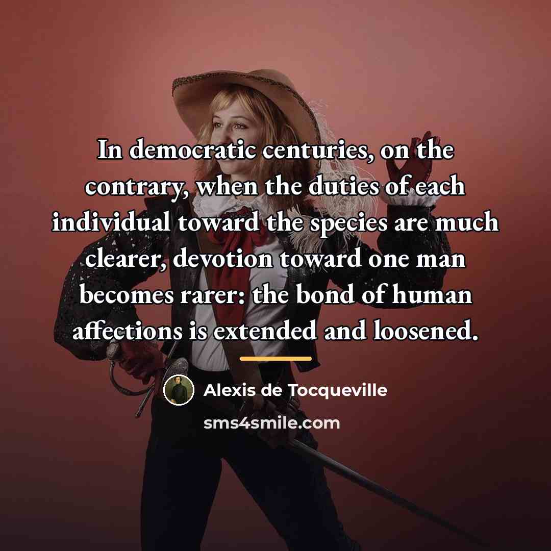 “In democratic centuries, on the contrary, when the duties of…” quote by Alexis de Tocqueville