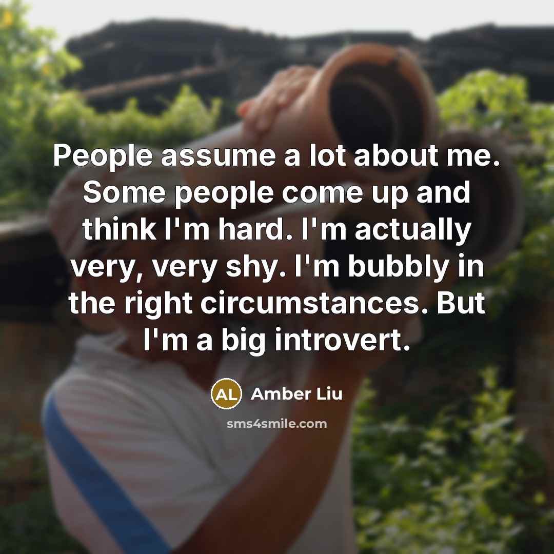 “People assume a lot about me. Some people come up…” quote by Amber Liu