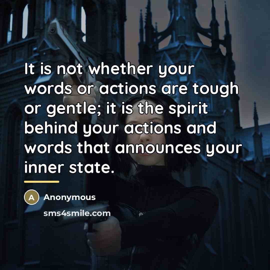 “It is not whether your words or actions are tough…” quote by Anonymous