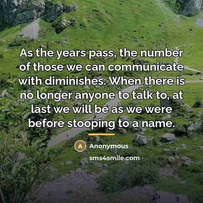 “As the years pass, the number of those we can…” quote by Anonymous