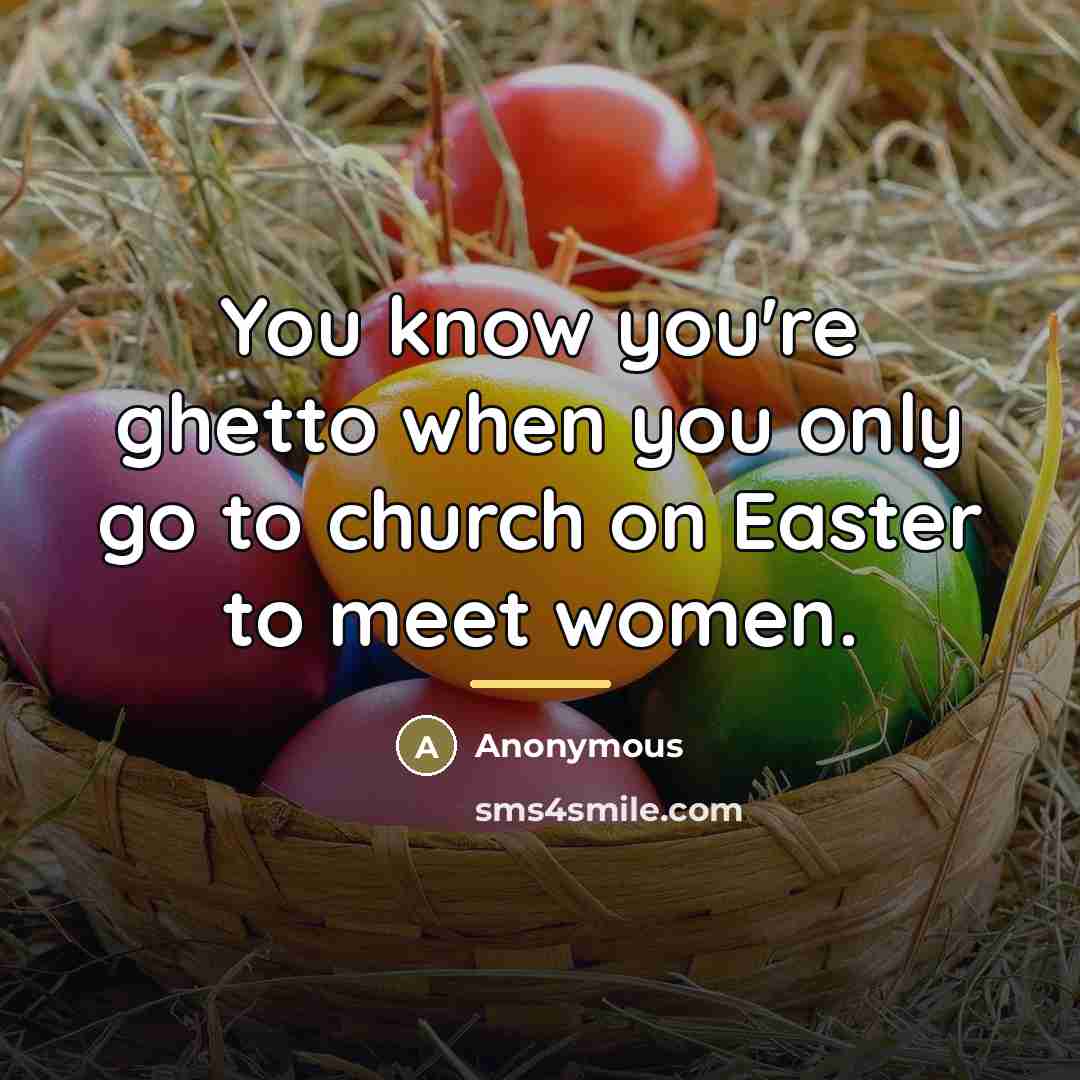“You know you're ghetto when you only go to church…” quote by Anonymous