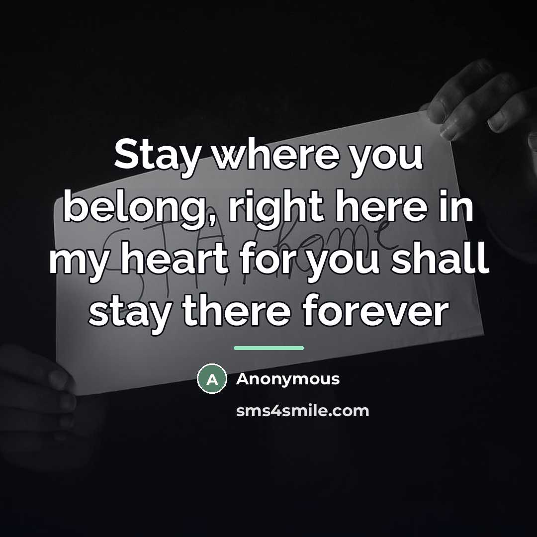 “Stay where you belong, right here in my heart for…” quote by Anonymous