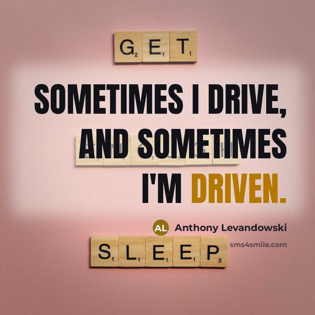 “Sometimes I drive, and sometimes I'm driven.…” quote by Anthony Levandowski