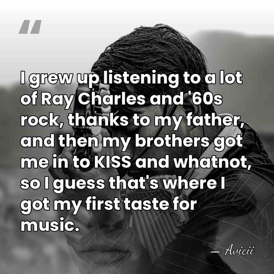 I grew up listening to a lot of Ray Charles and '60s&hellip; - Avicii