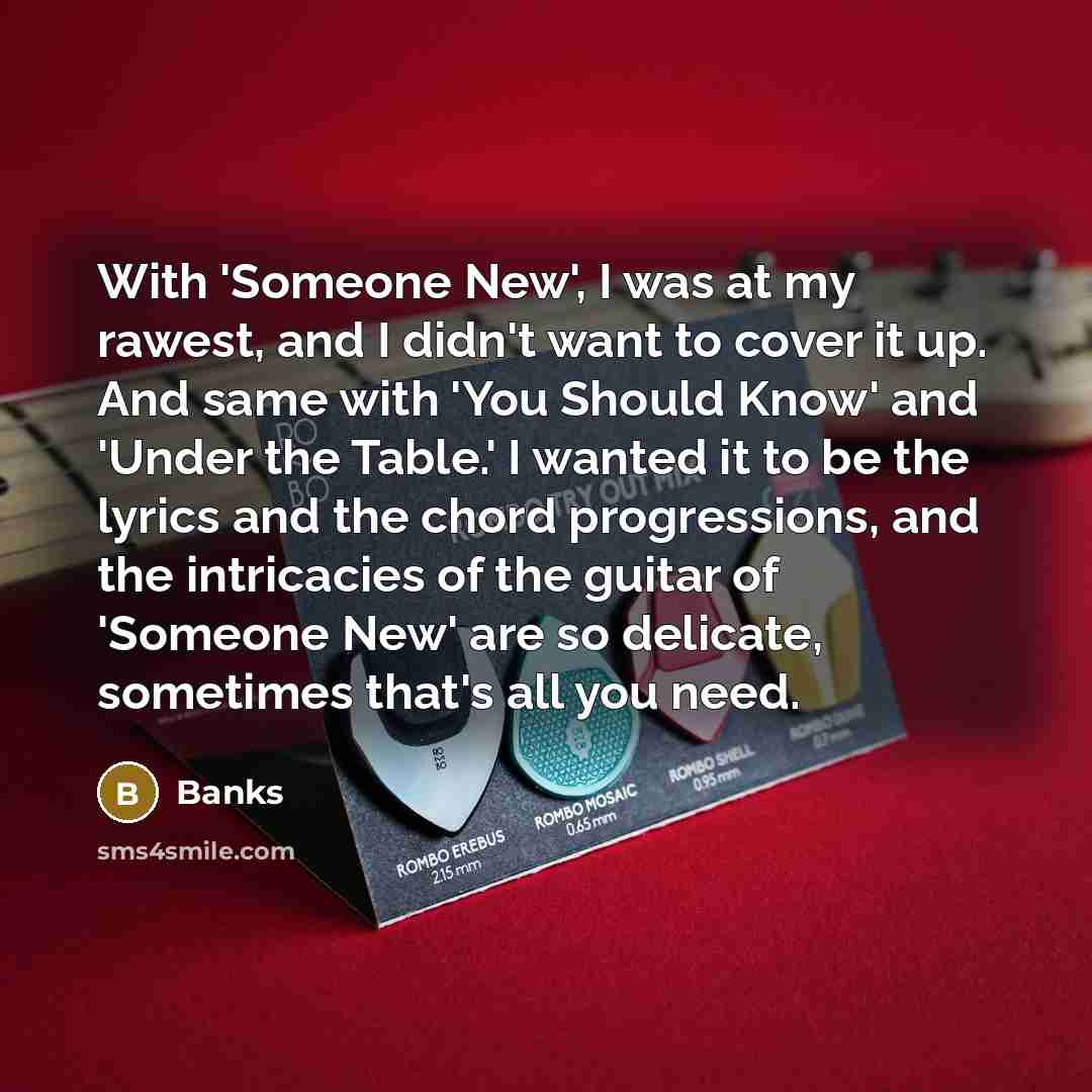 “With 'Someone New', I was at my rawest, and I…” quote by Banks