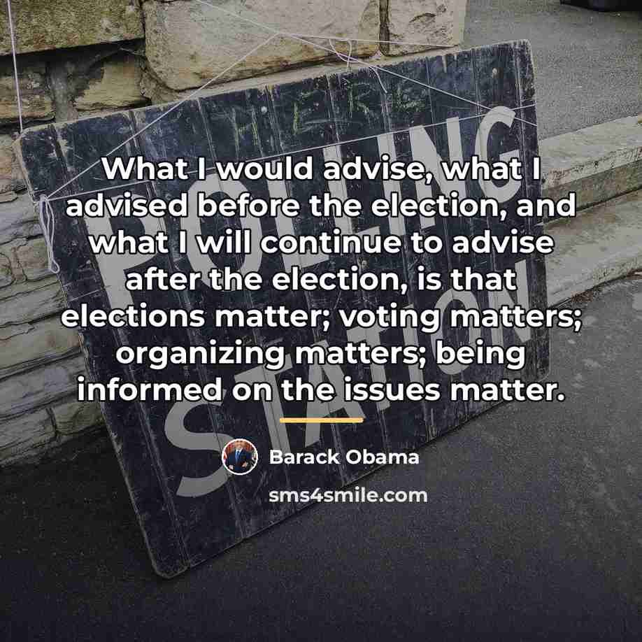 “What I would advise, what I advised before the election,…” quote by Barack Obama