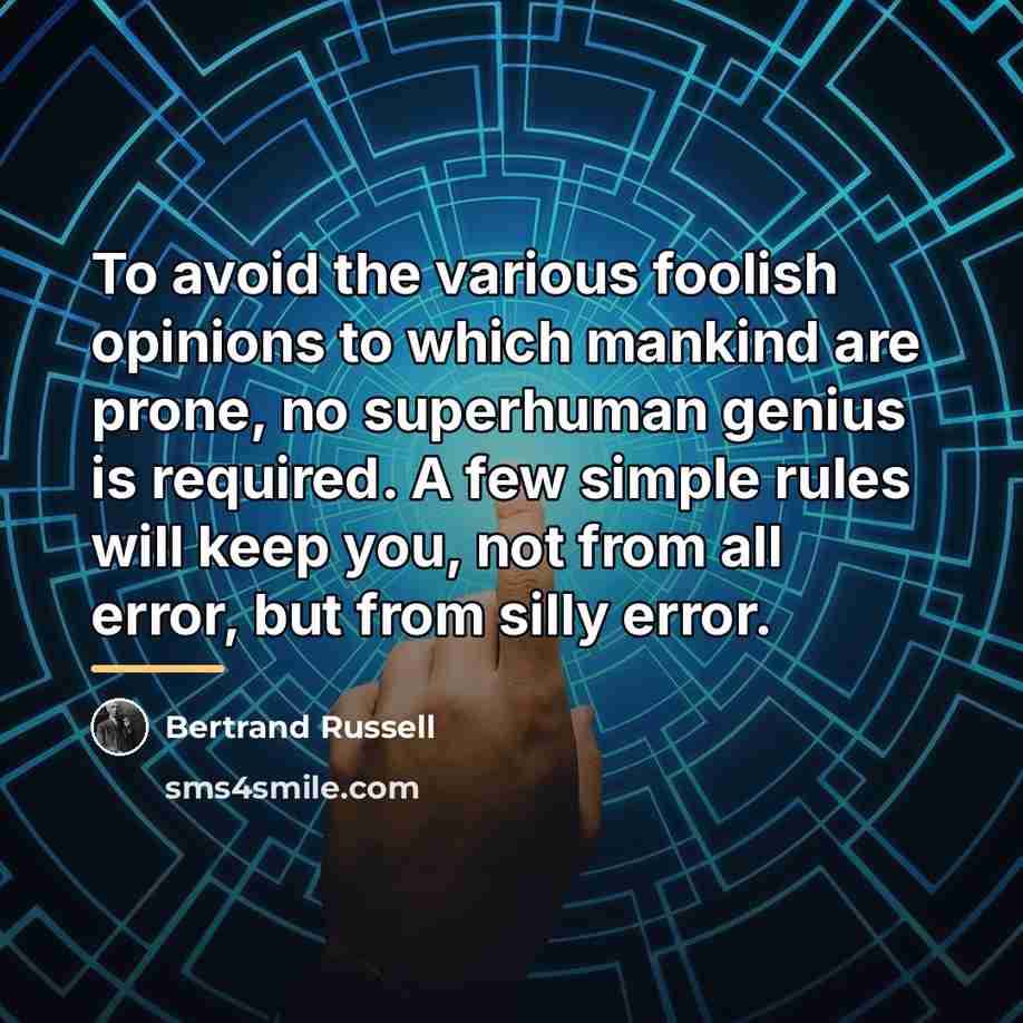 “To avoid the various foolish opinions to which mankind are…” quote by Bertrand Russell