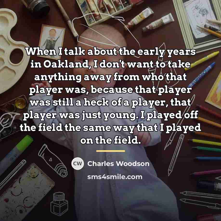 “When I talk about the early years in Oakland, I…” quote by Charles Woodson