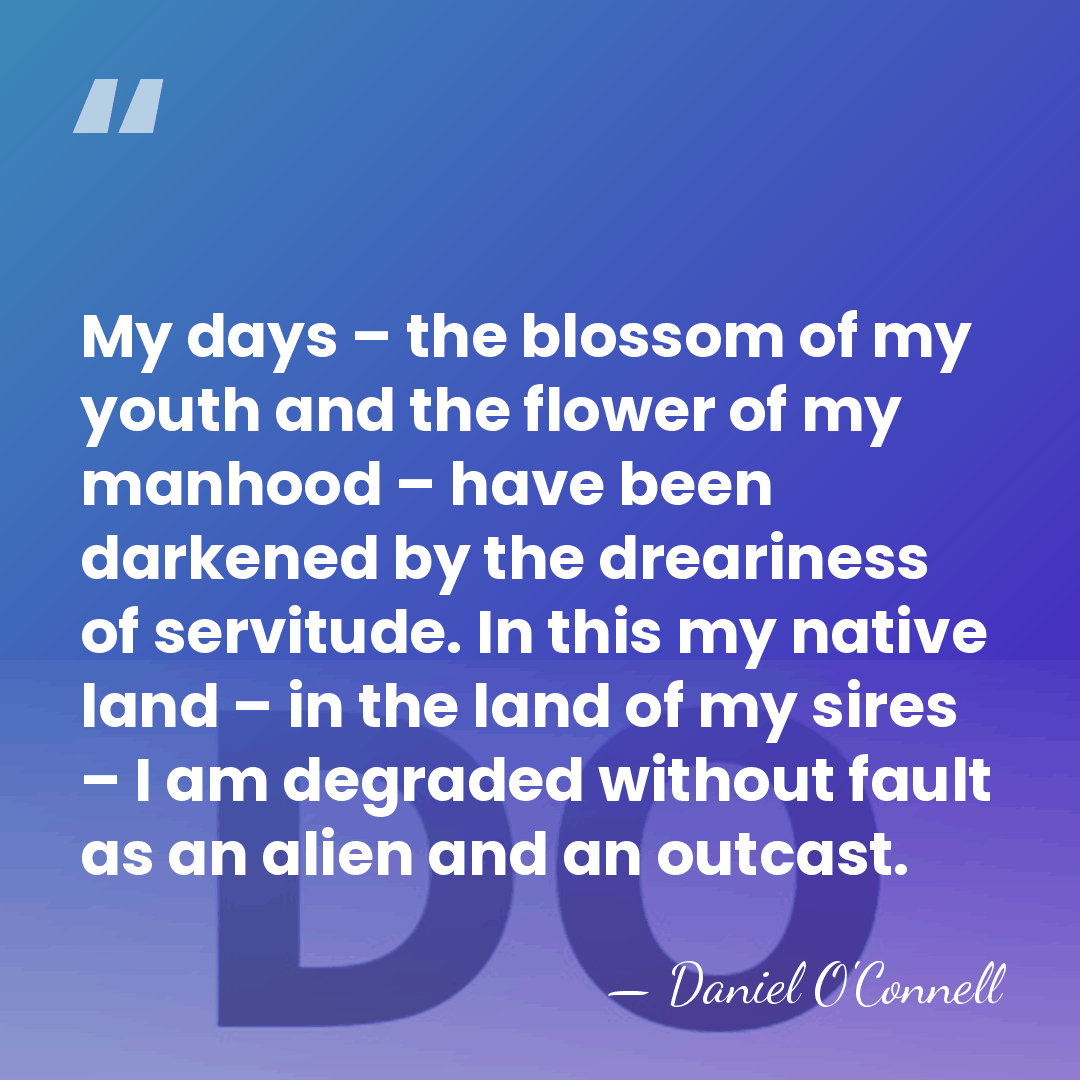 My days – the blossom of my youth and the flower of&hellip; - Daniel O'Connell