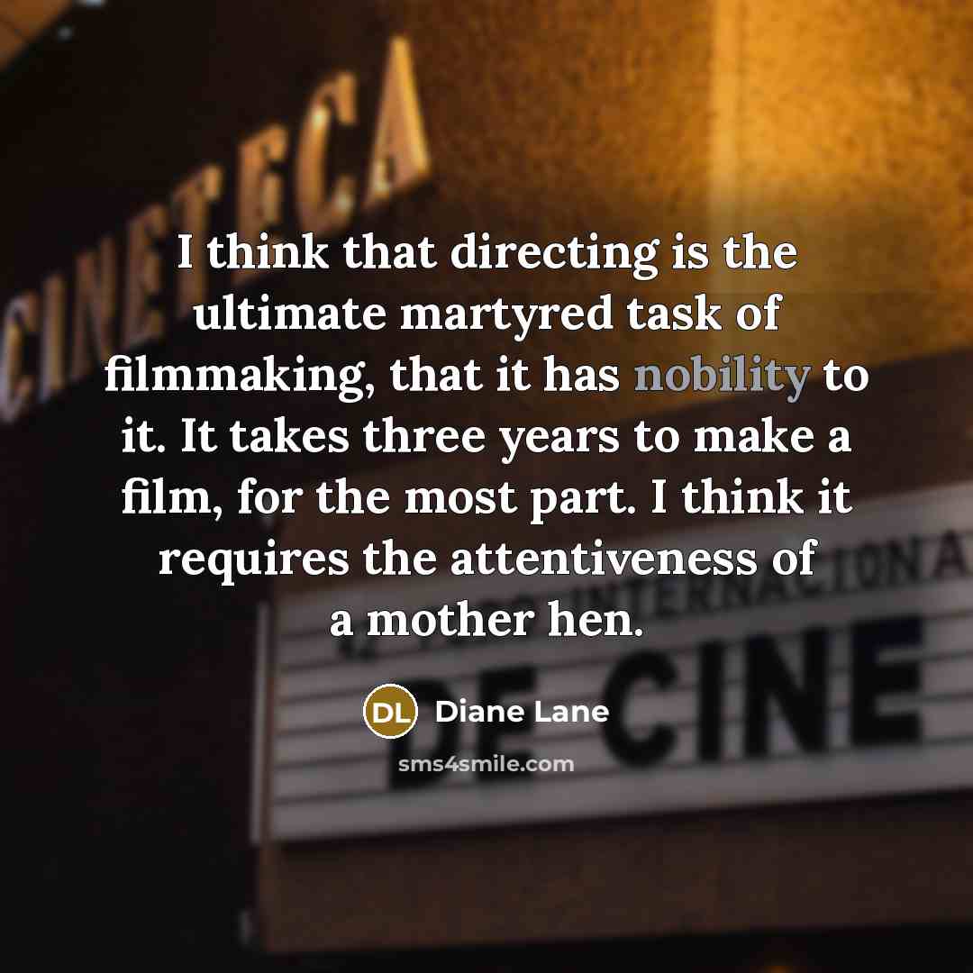 “I think that directing is the ultimate martyred task of…” quote by Diane Lane