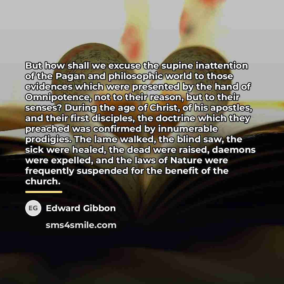 “But how shall we excuse the supine inattention of the…” quote by Edward Gibbon