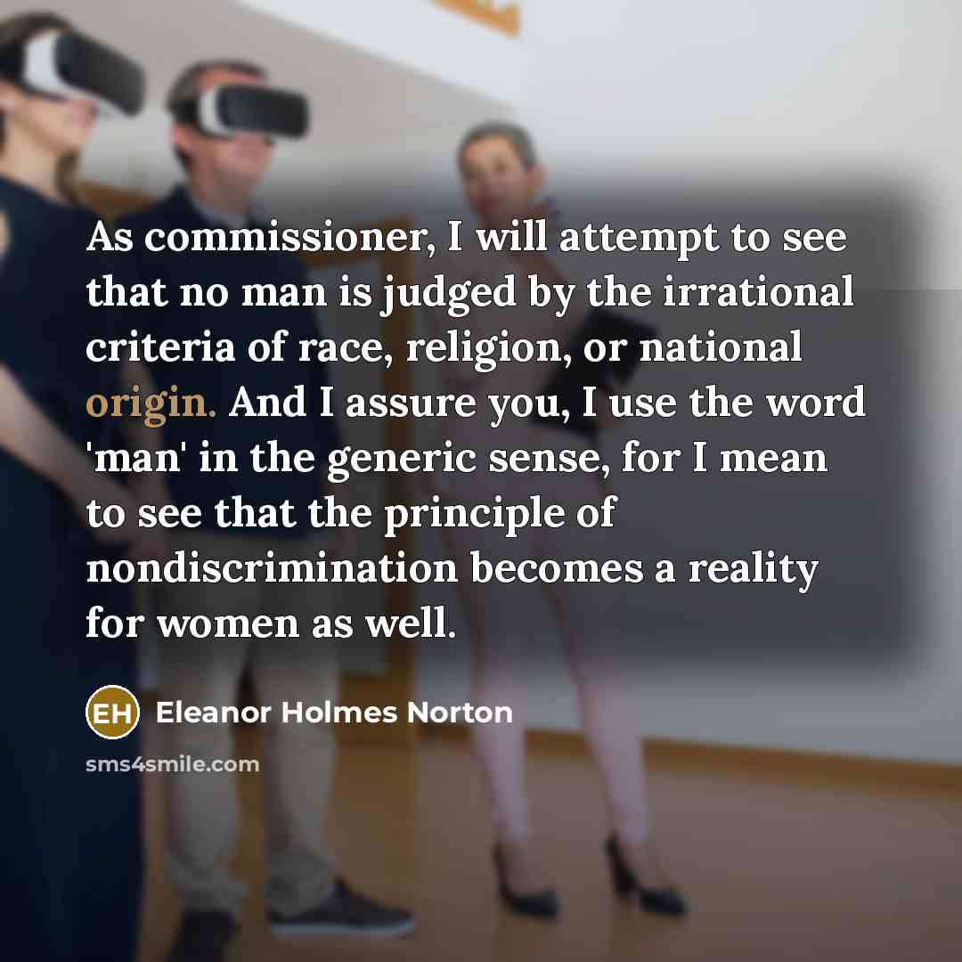 “As commissioner, I will attempt to see that no man…” quote by Eleanor Holmes Norton