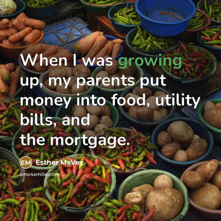“When I was growing up, my parents put money into…” quote by Esther McVey