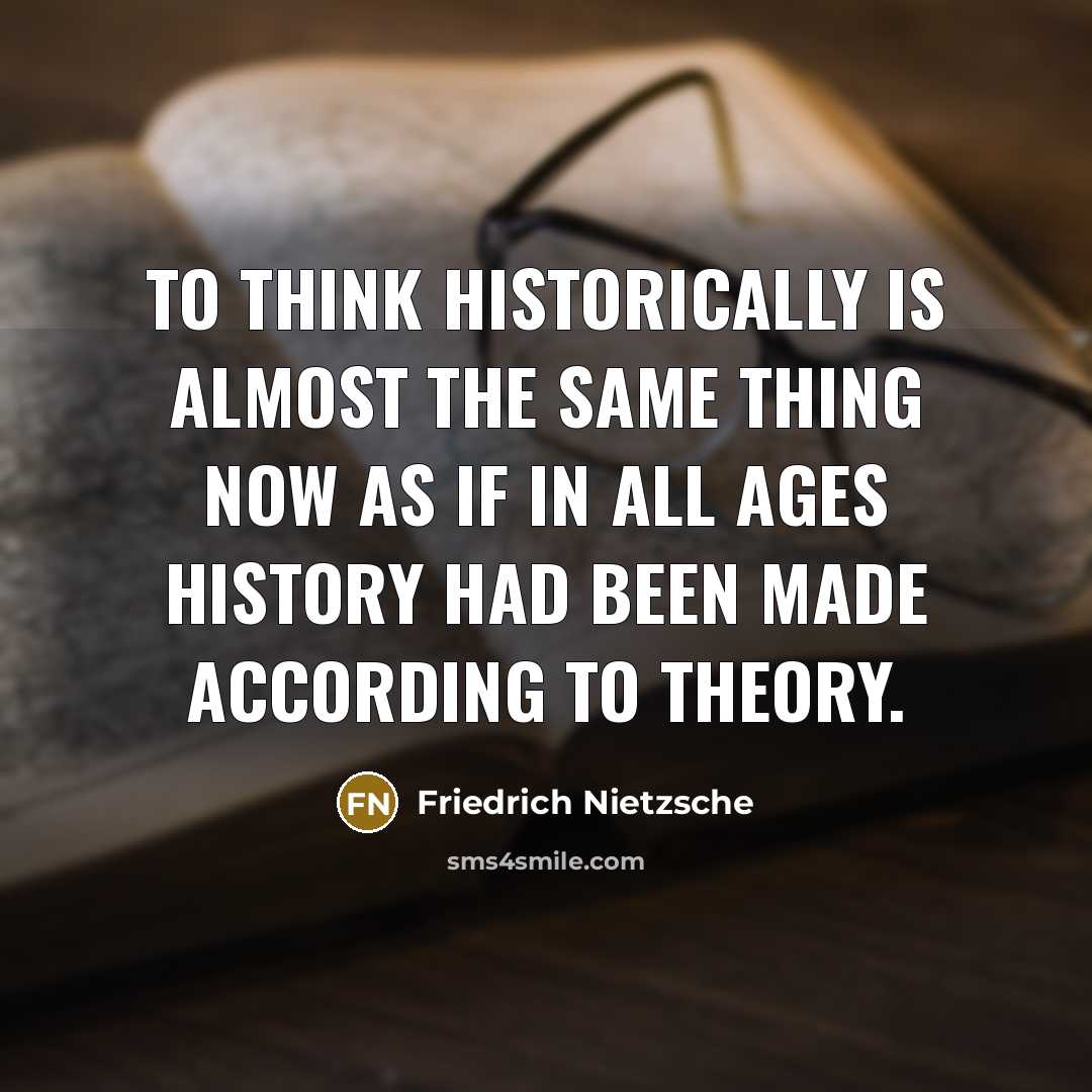 “To think historically is almost the same thing now as…” quote by Friedrich Nietzsche