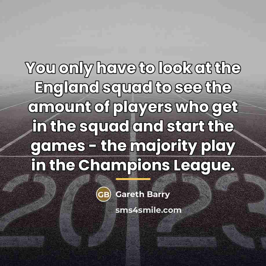 “You only have to look at the England squad to…” quote by Gareth Barry