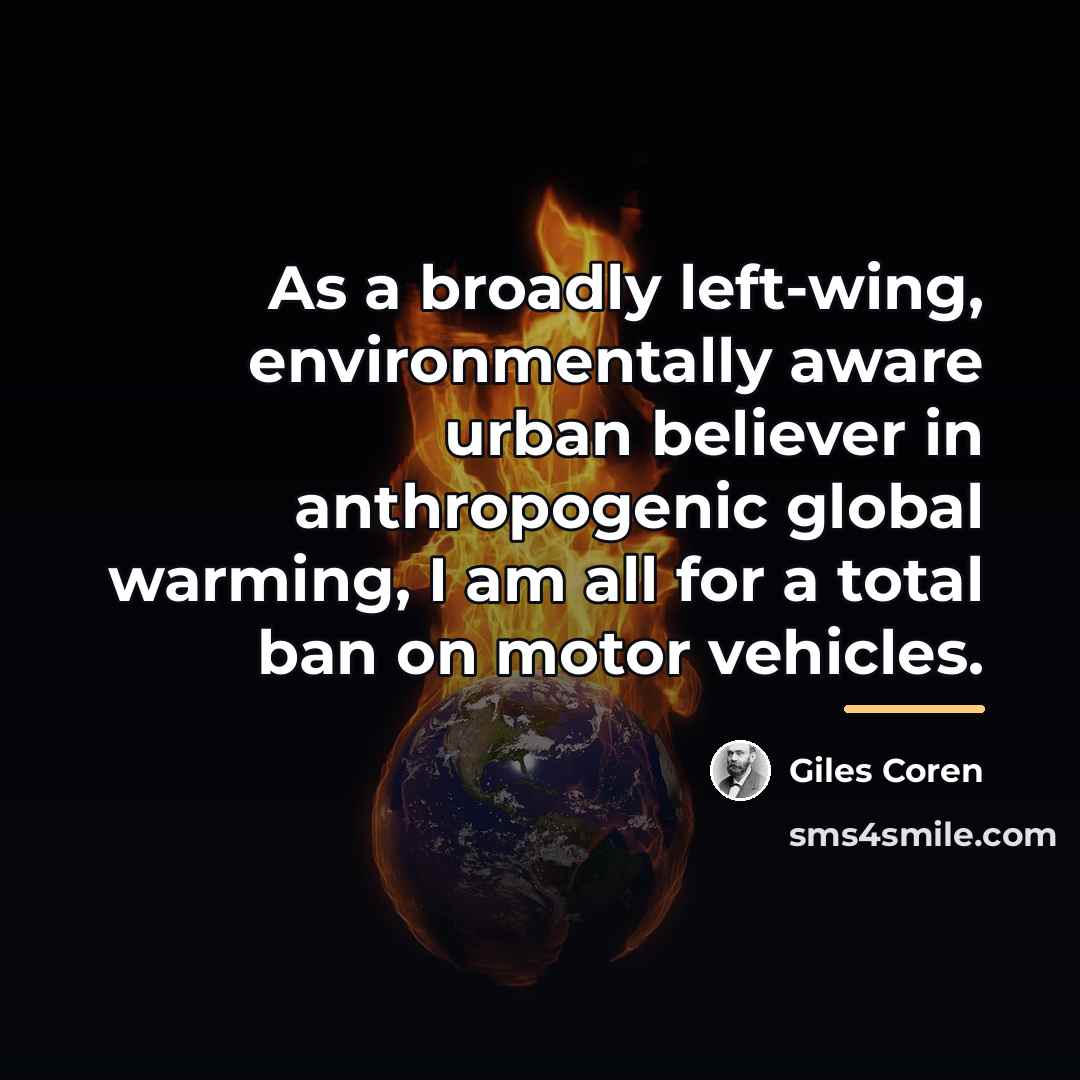 “As a broadly left-wing, environmentally aware urban believer in anthropogenic…” quote by Giles Coren