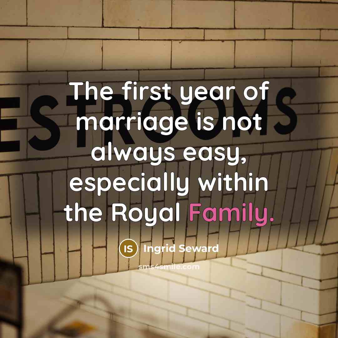 “The first year of marriage is not always easy, especially…” quote by Ingrid Seward