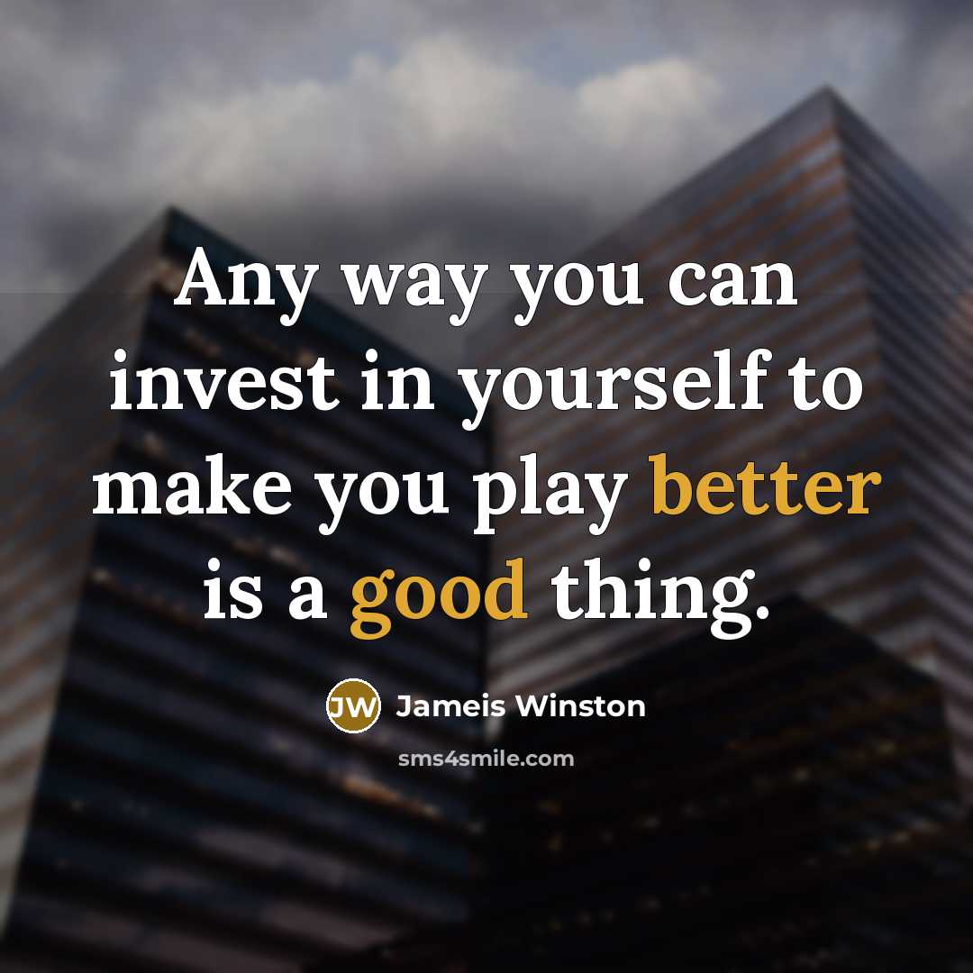 “Any way you can invest in yourself to make you…” quote by Jameis Winston