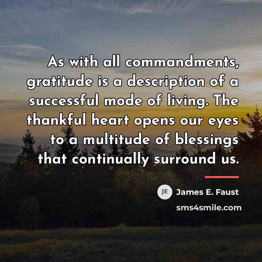 “As with all commandments, gratitude is a description of a…” quote by James E. Faust