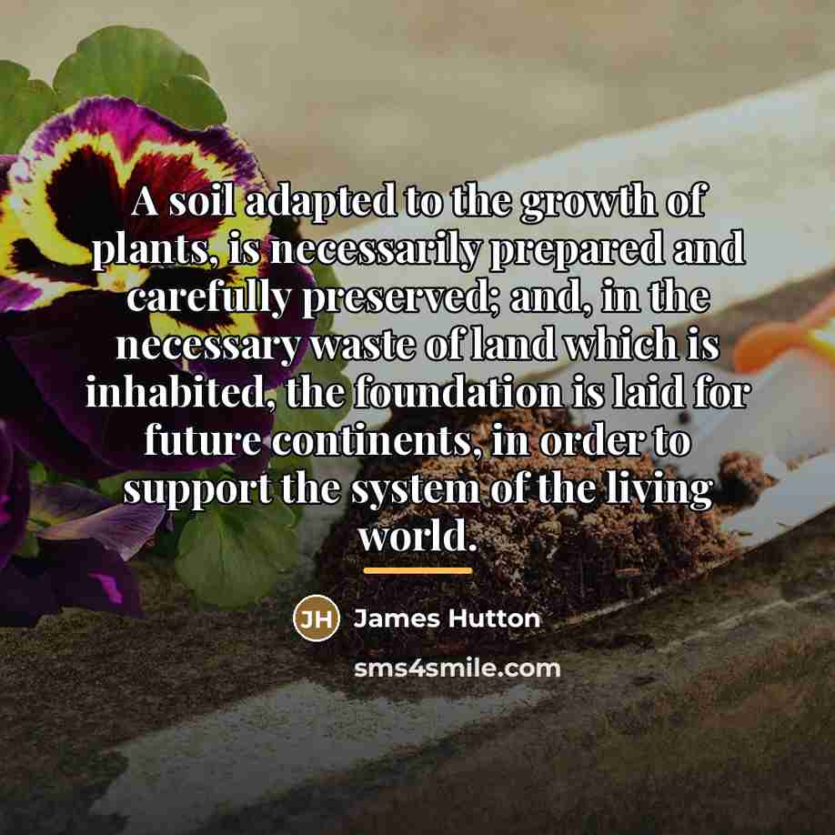 “A soil adapted to the growth of plants, is necessarily…” quote by James Hutton
