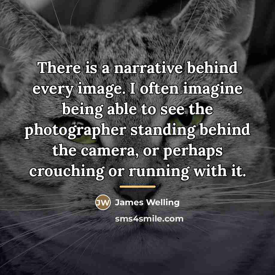 “There is a narrative behind every image. I often imagine…” quote by James Welling