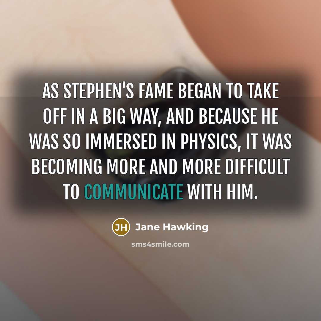 “As Stephen's fame began to take off in a big…” quote by Jane Hawking