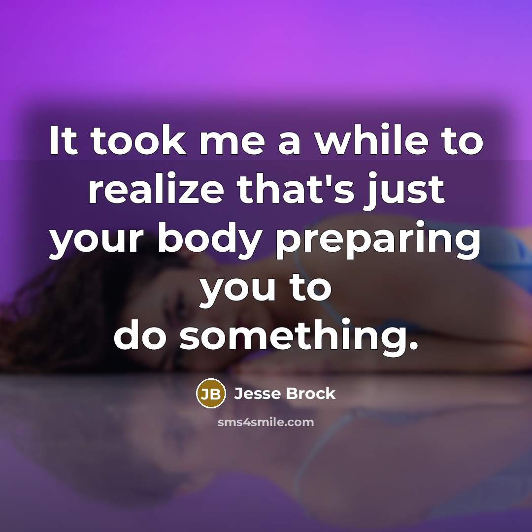 “It took me a while to realize that's just your…” quote by Jesse Brock