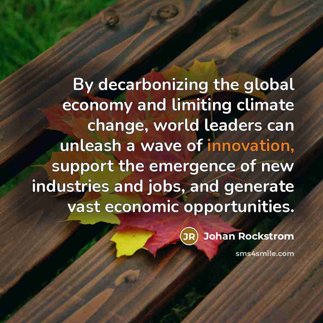 “By decarbonizing the global economy and limiting climate change, world…” quote by Johan Rockstrom