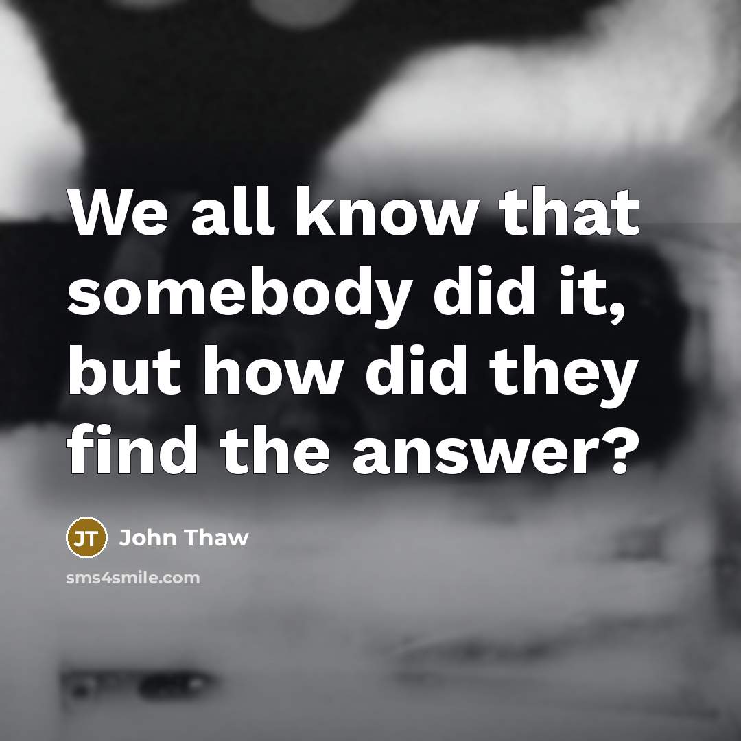 “We all know that somebody did it, but how did…” quote by John Thaw