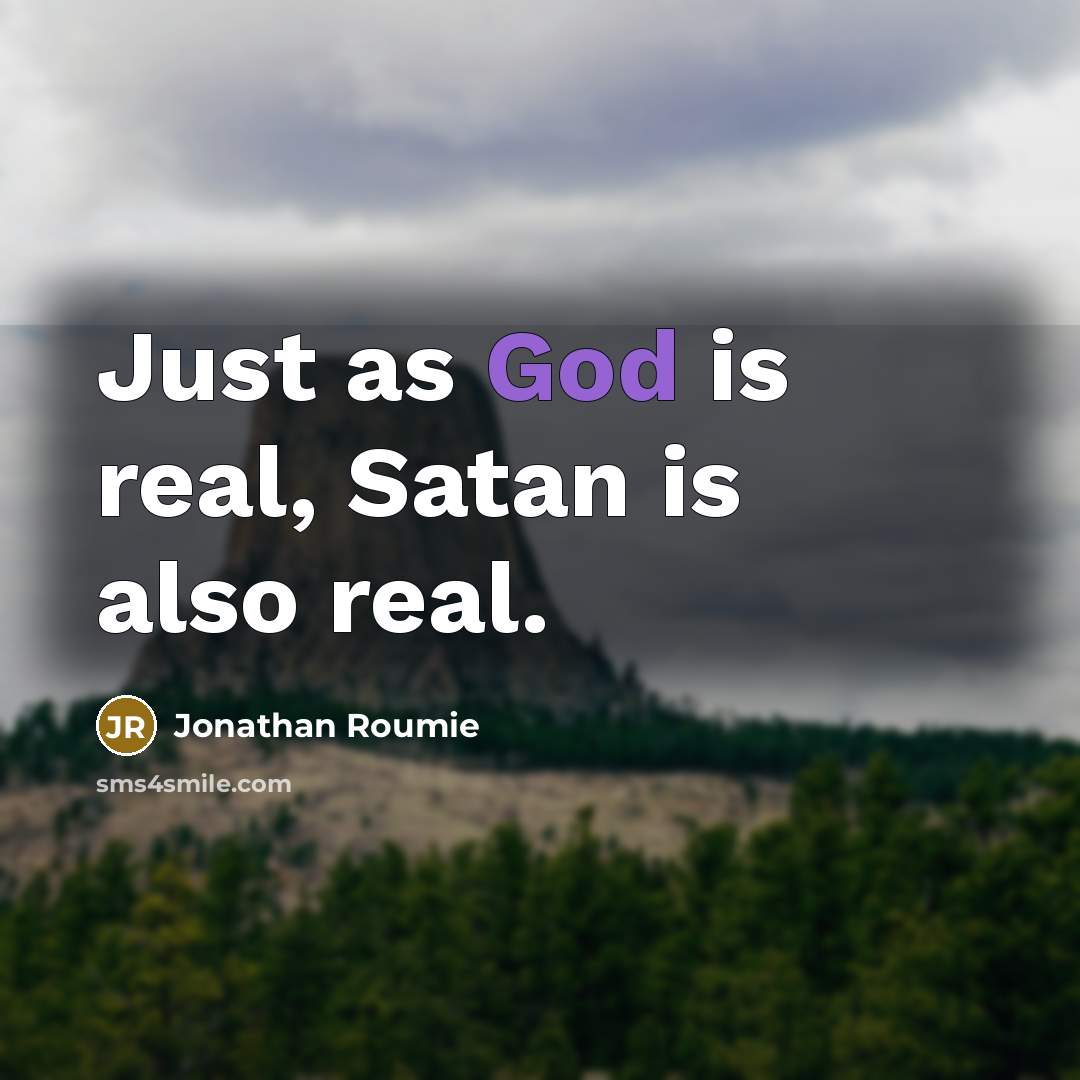 “Just as God is real, Satan is also real.…” quote by Jonathan Roumie