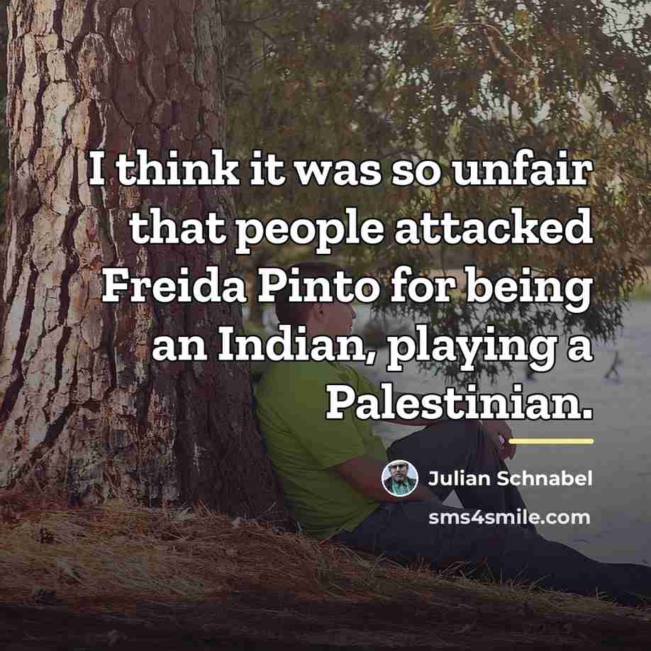 “I think it was so unfair that people attacked Freida…” quote by Julian Schnabel
