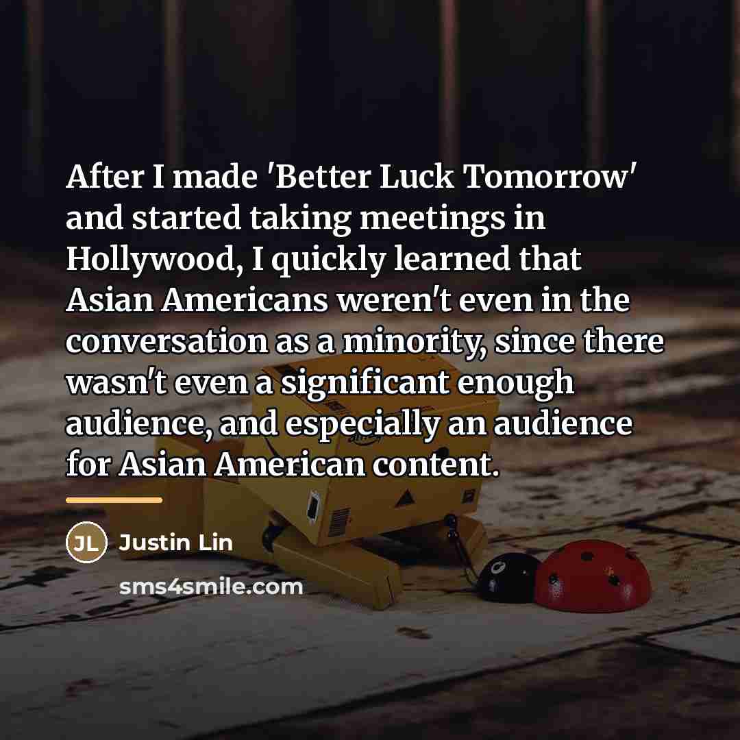 “After I made 'Better Luck Tomorrow' and started taking meetings…” quote by Justin Lin