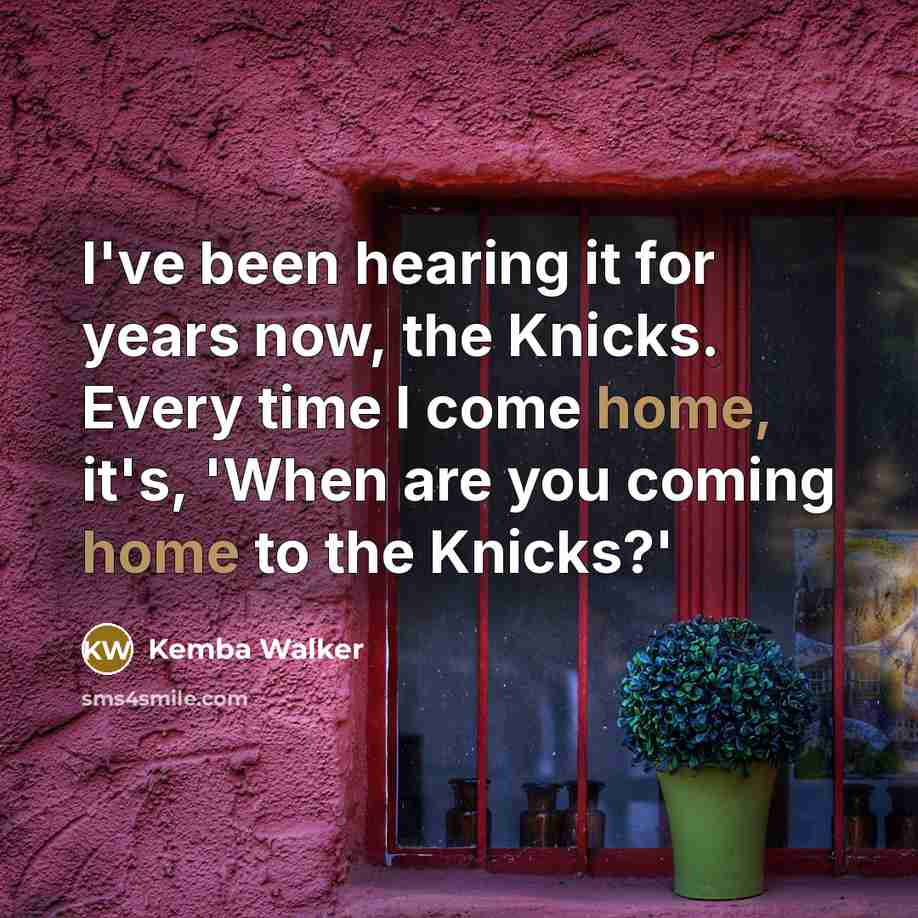 “I've been hearing it for years now, the Knicks. Every…” quote by Kemba Walker