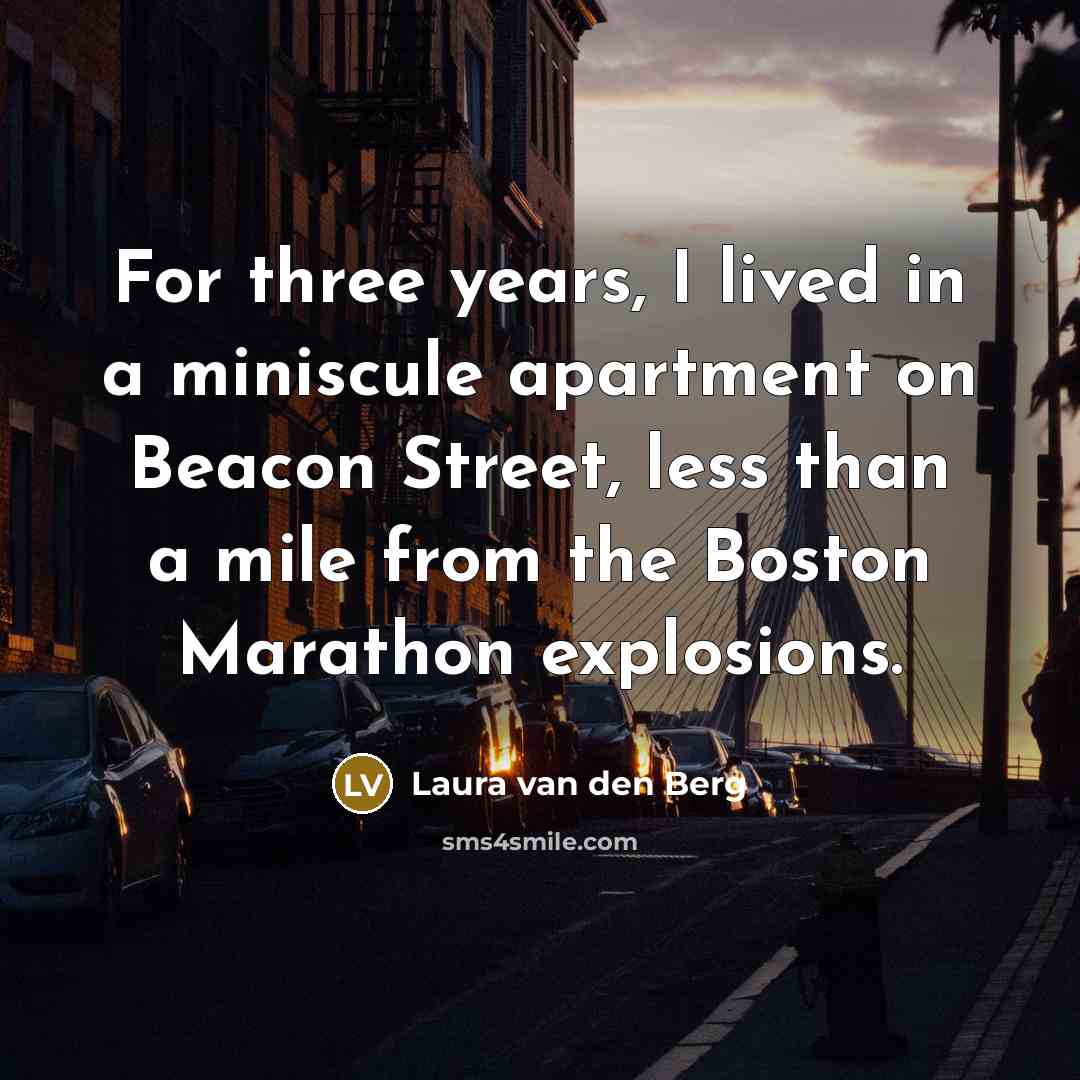 “For three years, I lived in a miniscule apartment on…” quote by Laura van den Berg