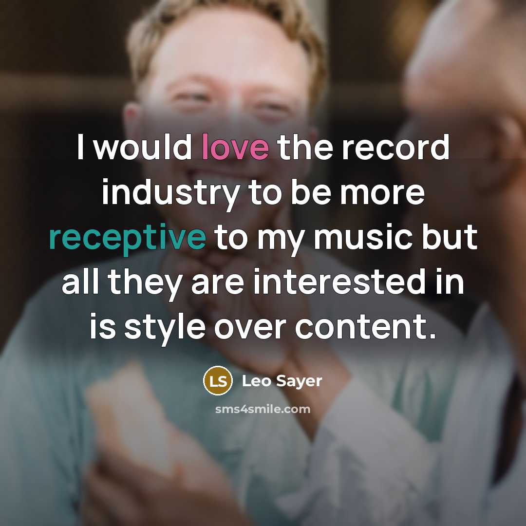 “I would love the record industry to be more receptive…” quote by Leo Sayer